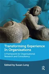 Book cover of Transforming Experience in Organisations by Susan Long