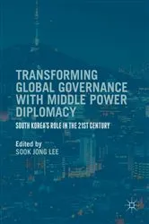 Book cover of Transforming Global Governance with Middle Power Diplomacy by Sook Jong Lee
