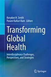 Book cover of Transforming Global Health by Korydon H. Smith