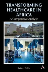Book cover of Transforming Healthcare in Africa by Robert Dibie