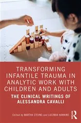 Book cover of Transforming Infantile Trauma in Analytic Work with Children and Adults by Martha Stevns