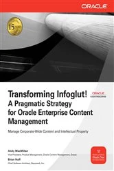 Book cover of Transforming Infoglut! A Pragmatic Strategy for Oracle Enterprise Content Management by Andy MacMillan