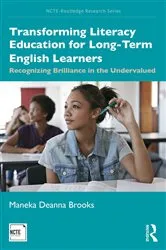 Book cover of Transforming Literacy Education for Long-Term English Learners by Maneka Deanna Brooks