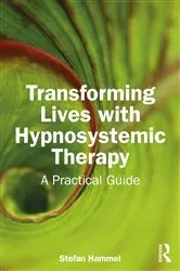 Book cover of Transforming Lives with Hypnosystemic Therapy by Stefan Hammel