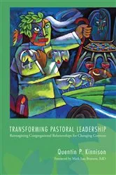 Book cover of Transforming Pastoral Leadership by Quentin P. Kinnison