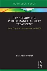 Book cover of Transforming Performance Anxiety Treatment by Elizabeth Brooker