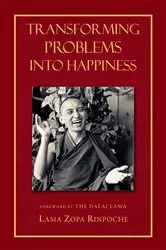 Book cover of Transforming Problems into Happiness by Thubten Zopa