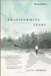 Book cover of Transforming Tears: Based on a True Story (revised edition) by Janna Herron