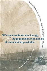 Book cover of Transforming the Appalachian Countryside by Ronald L. Lewis