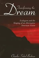 Book cover of Transforming the Dream by Charles Sokol Bednar