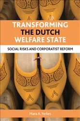 Book cover of Transforming the Dutch welfare state by Mara A. Yerkes