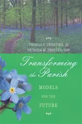 Book cover of Transforming the Parish by Thomas P.SJ Sweetser