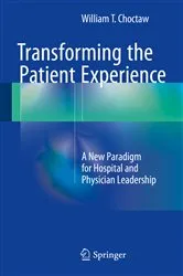 Book cover of Transforming the Patient Experience by William T. Choctaw