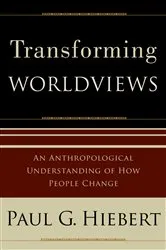 Book cover of Transforming Worldviews by Paul G. Hiebert