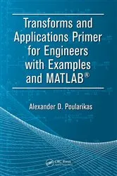 Book cover of Transforms and Applications Primer for Engineers with Examples and MATLAB® by Unknown