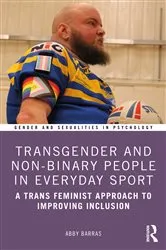 Book cover of Transgender and Non-Binary People in Everyday Sport by Abby Barras