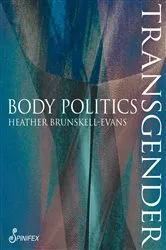 Book cover of Transgender Body Politics by Heather Brunskell-Evans