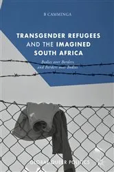 Book cover of Transgender Refugees and the Imagined South Africa by B Camminga