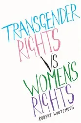 Book cover of Transgender Rights vs Women's Rights by Robert Wintemute