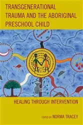 Book cover of Transgenerational Trauma and the Aboriginal Preschool Child by Norma Tracey