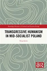 Book cover of Transgressive Humanism in Mid-Socialist Poland by Nina Seiler