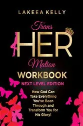 Book cover of TransHERmation Workbook Next Level Edition by Lakeea Kelly