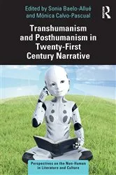 Book cover of Transhumanism and Posthumanism in Twenty-First Century Narrative by Sonia Baelo-Allué