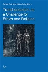 Book cover of Transhumanism as a Challenge for Ethics and Religion by LIT Verlag