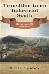 Book cover of Transition to an Industrial South by Michael J. Gagnon