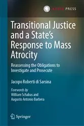 Book cover of Transitional Justice and a State’s Response to Mass Atrocity by Jacopo Roberti di Sarsina
