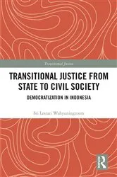 Book cover of Transitional Justice from State to Civil Society by Sri Lestari Wahyuningroem