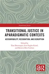 Book cover of Transitional Justice in Aparadigmatic Contexts by Tine Destrooper