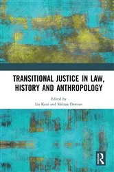 Book cover of Transitional Justice in Law, History and Anthropology by Lia Kent