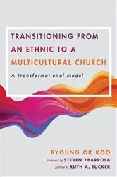 Book cover of Transitioning from an Ethnic to a Multicultural Church by Byoung Ok Koo