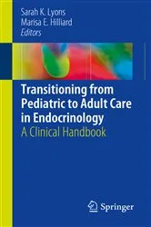 Book cover of Transitioning from Pediatric to Adult Care in Endocrinology by Sarah K. Lyons
