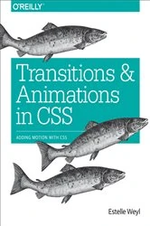 Book cover of Transitions and Animations in CSS by Estelle Weyl