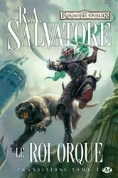 Book cover of Transitions, T1 : Le Roi orque by R.A. Salvatore