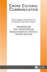 Book cover of Transitraeume und transitorische Begegnungen in Literatur, Theater und Film by E.W.B. Hess-Lüttich