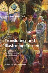 Book cover of Translating and Illustrating Tolkien by Will Sherwood