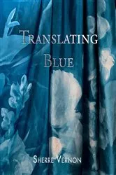 Book cover of Translating Blue by Sherre Vernon