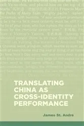 Book cover of Translating China as Cross-Identity Performance by James St. André