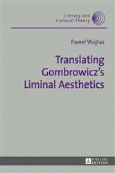 Book cover of Translating Gombrowicz’s Liminal Aesthetics by Wojciech Kalaga