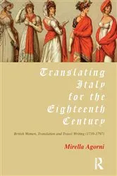 Book cover of Translating Italy for the Eighteenth Century by Mirella Agorni