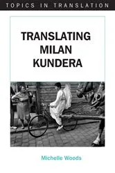Book cover of Translating Milan Kundera by Michelle Woods