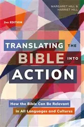 Book cover of Translating the Bible Into Action, 2nd Edition by Margaret Hill