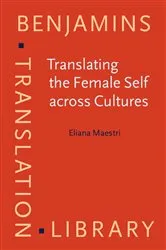 Book cover of Translating the Female Self across Cultures by Eliana Maestri