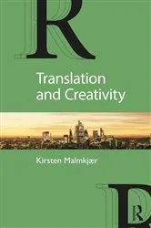 Book cover of Translation and Creativity by Kirsten Malmkjær