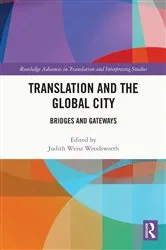 Book cover of Translation and the Global City by Judith Weisz Woodsworth