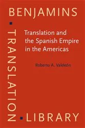 Book cover of Translation and the Spanish Empire in the Americas by Roberto A. Valdeón