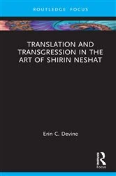 Book cover of Translation and Transgression in the Art of Shirin Neshat by Erin C. Devine